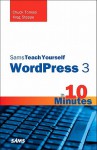 Sams Teach Yourself Wordpress 3 in 10 Minutes - Chuck Tomasi, Kreg Steppe