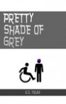 Pretty Shade of Grey - A.D. Truax