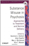 Substance Misuse in Psychosis: Approaches to Treatment and Service Delivery (Wiley Series in Clinical Psychology) - Hermine L. Graham, Alex Copello, Max J. Birchwood, Kim T. Mueser