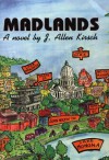 Madlands - J. Allen Kirsch