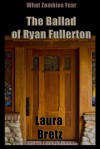 The Ballad of Ryan Fullerton - Laura Bretz, Kirk Allmond