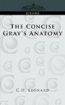 The Concise Gray's Anatomy - Henry Gray, C. Henri Leonard