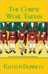 The Corpse Wore Tartan (A Liss MacCrimmon Mystery #4) - Kaitlyn Dunnett