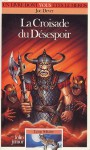 La Croisade du Désespoir (Loup solitaire, #15) - Joe Dever