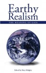 Earthy Realism: The Meaning of Gaia - Mary Midgley