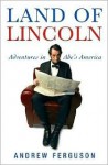 Land of Lincoln - Andrew Ferguson, Patrick G. Lawlor