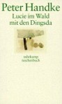 Lucie im Wald mit den Dingsda - Peter Handke