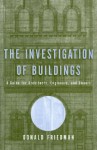 The Investigation of Buildings: A Guide for Architects, Engineers, and Owners - Donald Friedman