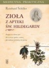 Zioła z apteki św. Hildegardy - Reinhard Schiller