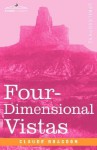 Four-Dimensional Vistas - Claude Bragdon