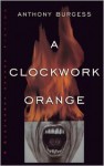 A Clockwork Orange - Anthony Burgess