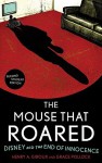 The Mouse That Roared: Disney and the End of Innocence - Henry A. Giroux