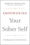 Empowering Your Sober Self: The Lifering Approach to Addiction Recovery - Martin Nicolaus