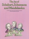 The Joy of Schubert, Schumann and Mendelssohn: Piano Solo - Denes Agay, Hal Leonard Publishing Corporation