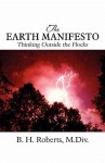 The Earth Manifesto: Thinking Outside the Flocks - B.H. Roberts