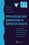 Applications and Innovations in Expert Systems VI: Proceedings of ES98, the Eighteenth Annual International Conference of the British Computer Society ... 98, the Eighteenth S (BCS Conference Series) - Robert W. Milne, Ann Macintosh, Max Bramer