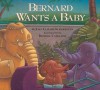 Bernard Wants a Baby - Joan Elizabeth Goodman