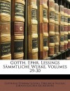 Sämmtliche Werke, Volumes 29-30 - Gotthold Ephraim Lessing, Friedrich Nicolai, Johann Joachim Eschenburg