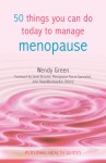 50 Things You Can Do Today to Manage Menopause - Wendy Green, Janet Brockie