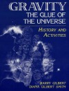 Gravity, the Glue of the Universe: History and Activities - Harry Gilbert