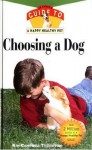 Choosing a Dog: An Owner's Guide to a Happy Healthy Pet - Kim Campbell Thornton