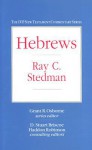 Hebrews - Ray C. Stedman, Grant R. Osborne, Haddon W. Robinson