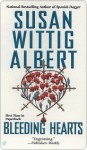 Bleeding Hearts (China Bayles Mystery, Book 14) - Susan Wittig Albert