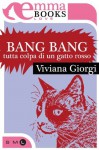 Bang Bang. Tutta colpa di un gatto rosso (Love) - Viviana Giorgi