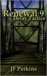 Renewal 9 - Delay Tactics - JF Perkins