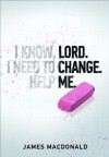 Lord Change Me - James MacDonald, Jim Cymbala