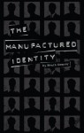 The Manufactured Identity - Heath Sommer