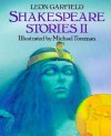 Shakespeare Stories II - Leon Garfield, Michael Foreman