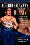 Alberto Salazar's Guide to Running - Alberto Salazar, Richard Lovett