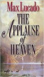 The Applause of Heaven - Max Lucado