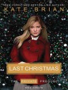 Last Christmas: The Private Prequel - Kate Brian, Justine Eyre