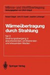 Warmeubertragung Durch Strahlung: Teil 3 Strahlungsubergang in Absorbierenden, Emittierenden Und Streuenden Medien - Robert Siegel, John R. Howell, Joachim Lohrengel