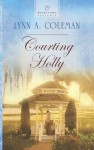 Courting Holly - Lynn A. Coleman