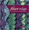 The Finer Edge: Crocheted Trims, Motifs & Borders - Kristin Omdahl