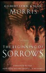 The Beginning Of Sorrows - Gilbert Morris, Lynn Morris, Alan Morris