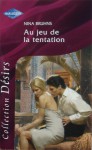 Au jeu de la tentation (harlequin Désirs, #134) - Nina Bruhns