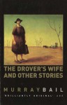 The Drover's Wife & Other Stories - Murray Bail