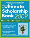 The Ultimate Scholarship Book 2009: Billions of Dollars in Scholarships, Grants and Prizes - Gen Tanabe, Kelly Tanabe