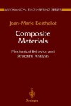 Composite Materials: Mechanical Behavior and Structural Analysis - Jean-Marie Berthelot, J.M. Cole