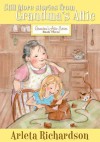 Still More Stories from Grandma's Attic (Grandma's Attic Series) - Arleta Richardson, Patrice Barton