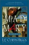 Mad Mary Workbook - Liz Curtis Higgs