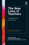 The New Lives of Teachers (Teacher Quality and School Development) - Christopher Day, Qing Gu