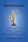 Adversarial - Private Security and Whistle-Blowing Within the Nhs - Richard Hayes