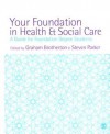 Your Foundation in Health & Social Care: A Guide For Foundation Degree Students - Graham Brotherton, Steven Parker