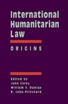 International Humanitarian Law: Origins - John Carey, R. John Pritchard