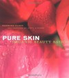 Pure Skin: Organic Beauty Basics - Barbara Close, Gentl & Hyers